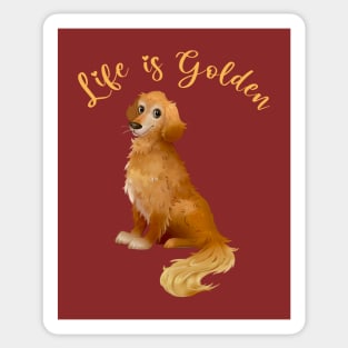 Life is Golden Retriever Sticker